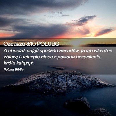 Picture 02 - Ozeasza 8:10 POLUBG - A chociaż najęli spośród narodów, ja ich - Bible Verse Picture