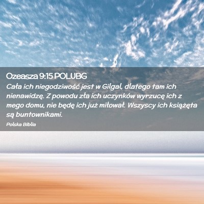 Picture 02 - Ozeasza 9:15 POLUBG - Cała ich niegodziwość jest w Gilgal, dlatego - Bible Verse Picture