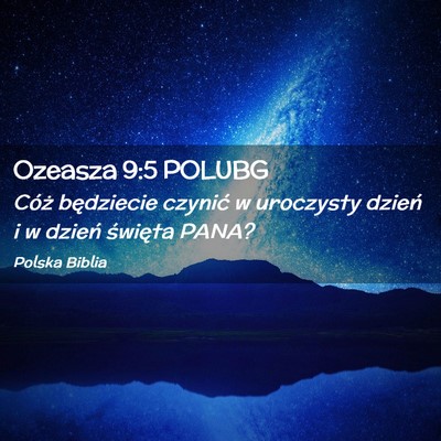 Picture 02 - Ozeasza 9:5 POLUBG - Cóż będziecie czynić w uroczysty dzień i w - Bible Verse Picture