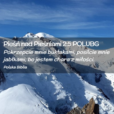 Picture 02 - Pieśń nad Pieśniami 2:5 POLUBG - Pokrzepcie mnie bukłakami, posilcie mnie - Bible Verse Picture