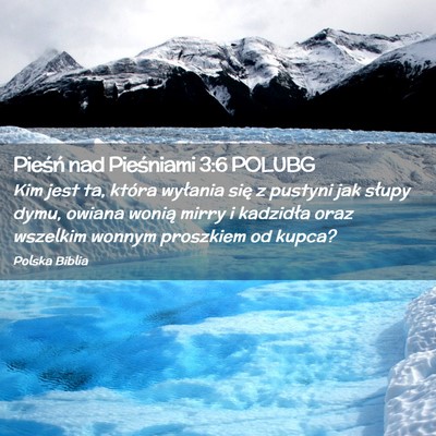 Picture 02 - Pieśń nad Pieśniami 3:6 POLUBG - Kim jest ta, która wyłania się z pustyni jak - Bible Verse Picture