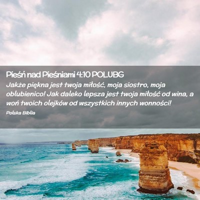 Picture 02 - Pieśń nad Pieśniami 4:10 POLUBG - Jakże piękna jest twoja miłość, moja - Bible Verse Picture