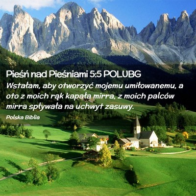 Picture 02 - Pieśń nad Pieśniami 5:5 POLUBG - Wstałam, aby otworzyć mojemu umiłowanemu, a - Bible Verse Picture