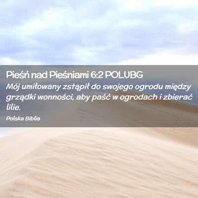Picture 02 - Pieśń nad Pieśniami 6:2 POLUBG - Mój umiłowany zstąpił do swojego ogrodu - Bible Verse Picture