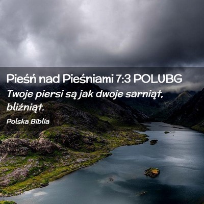 Picture 02 - Pieśń nad Pieśniami 7:3 POLUBG - Twoje piersi są jak dwoje sarniąt, - Bible Verse Picture