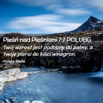Picture 02 - Pieśń nad Pieśniami 7:7 POLUBG - Twój wzrost jest podobny do palmy, a twoje - Bible Verse Picture