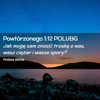 Picture 02 - Powtórzonego 1:12 POLUBG - Jak mogę sam znosić troskę o was, wasz - Bible Verse Picture