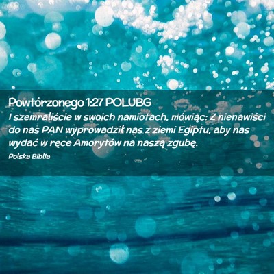 Picture 02 - Powtórzonego 1:27 POLUBG - I szemraliście w swoich namiotach, mówiąc: Z - Bible Verse Picture