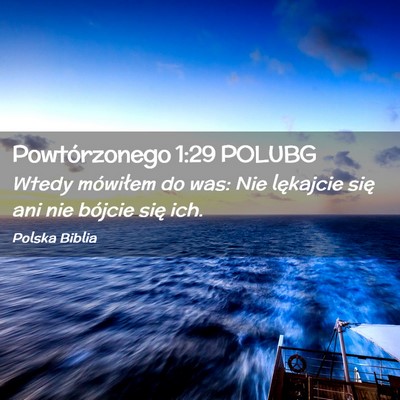 Picture 02 - Powtórzonego 1:29 POLUBG - Wtedy mówiłem do was: Nie lękajcie się ani - Bible Verse Picture