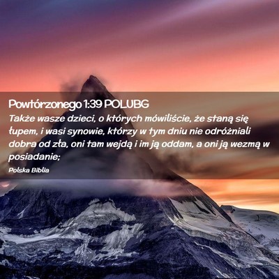 Picture 02 - Powtórzonego 1:39 POLUBG - Także wasze dzieci, o których mówiliście, że - Bible Verse Picture