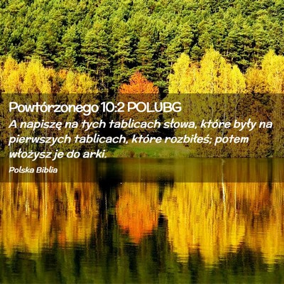 Picture 02 - Powtórzonego 10:2 POLUBG - A napiszę na tych tablicach słowa, które były - Bible Verse Picture