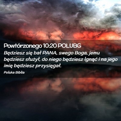 Picture 02 - Powtórzonego 10:20 POLUBG - Będziesz się bał PANA, swego Boga, jemu - Bible Verse Picture