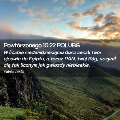 Picture 02 - Powtórzonego 10:22 POLUBG - W liczbie siedemdziesięciu dusz zeszli twoi - Bible Verse Picture