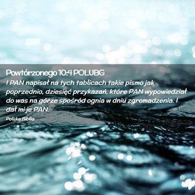 Picture 02 - Powtórzonego 10:4 POLUBG - I PAN napisał na tych tablicach takie pismo jak - Bible Verse Picture