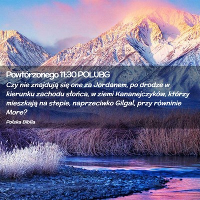 Picture 02 - Powtórzonego 11:30 POLUBG - Czy nie znajdują się one za Jordanem, po drodze - Bible Verse Picture