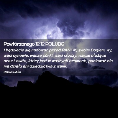 Picture 02 - Powtórzonego 12:12 POLUBG - I będziecie się radować przed PANEM, swoim - Bible Verse Picture