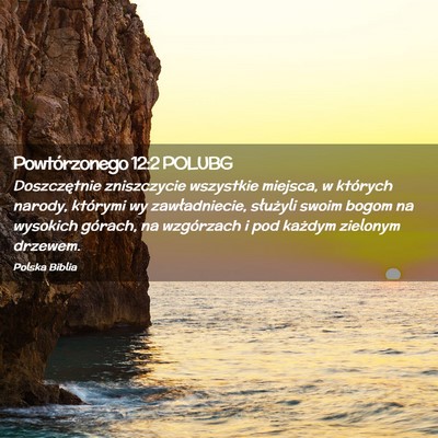 Picture 02 - Powtórzonego 12:2 POLUBG - Doszczętnie zniszczycie wszystkie miejsca, w - Bible Verse Picture