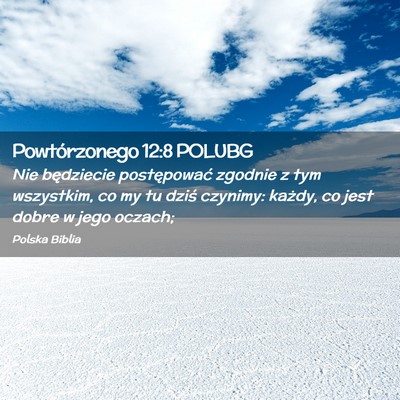 Picture 02 - Powtórzonego 12:8 POLUBG - Nie będziecie postępować zgodnie z tym - Bible Verse Picture