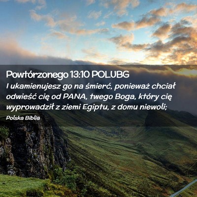 Picture 02 - Powtórzonego 13:10 POLUBG - I ukamienujesz go na śmierć, ponieważ chciał - Bible Verse Picture