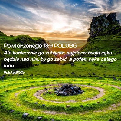 Picture 02 - Powtórzonego 13:9 POLUBG - Ale koniecznie go zabijesz; najpierw twoja ręka - Bible Verse Picture