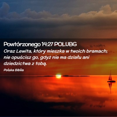 Picture 02 - Powtórzonego 14:27 POLUBG - Oraz Lewita, który mieszka w twoich bramach; nie - Bible Verse Picture