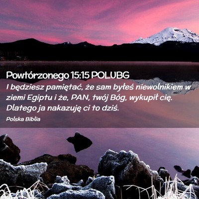 Picture 02 - Powtórzonego 15:15 POLUBG - I będziesz pamiętać, że sam byłeś - Bible Verse Picture