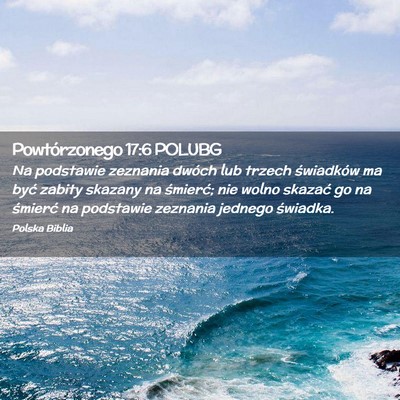 Picture 02 - Powtórzonego 17:6 POLUBG - Na podstawie zeznania dwóch lub trzech - Bible Verse Picture