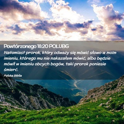 Picture 02 - Powtórzonego 18:20 POLUBG - Natomiast prorok, który odważy się mówić - Bible Verse Picture