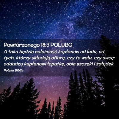 Picture 02 - Powtórzonego 18:3 POLUBG - A taka będzie należność kapłanów od ludu, - Bible Verse Picture