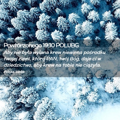 Picture 02 - Powtórzonego 19:10 POLUBG - Aby nie była wylana krew niewinna pośrodku - Bible Verse Picture