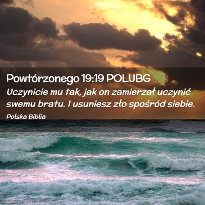 Picture 02 - Powtórzonego 19:19 POLUBG - Uczynicie mu tak, jak on zamierzał uczynić - Bible Verse Picture