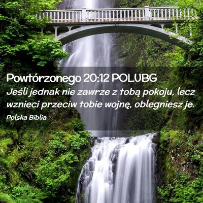 Picture 02 - Powtórzonego 20:12 POLUBG - Jeśli jednak nie zawrze z tobą pokoju, lecz - Bible Verse Picture