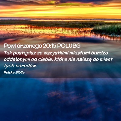 Picture 02 - Powtórzonego 20:15 POLUBG - Tak postąpisz ze wszystkimi miastami bardzo - Bible Verse Picture