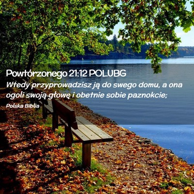 Picture 02 - Powtórzonego 21:12 POLUBG - Wtedy przyprowadzisz ją do swego domu, a ona - Bible Verse Picture