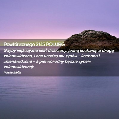 Picture 02 - Powtórzonego 21:15 POLUBG - Gdyby mężczyzna miał dwie żony, jedną - Bible Verse Picture