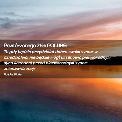 Picture 02 - Powtórzonego 21:16 POLUBG - To gdy będzie przydzielał dobra swoim synom w - Bible Verse Picture