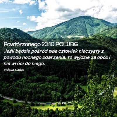 Picture 02 - Powtórzonego 23:10 POLUBG - Jeśli będzie pośród was człowiek nieczysty z - Bible Verse Picture