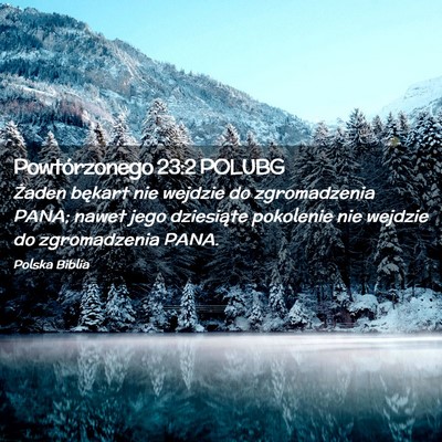 Picture 02 - Powtórzonego 23:2 POLUBG - Żaden bękart nie wejdzie do zgromadzenia PANA; - Bible Verse Picture
