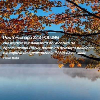 Picture 02 - Powtórzonego 23:3 POLUBG - Nie wejdzie też Ammonita ani Moabita do - Bible Verse Picture