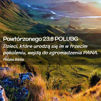 Picture 02 - Powtórzonego 23:8 POLUBG - Dzieci, które urodzą się im w trzecim - Bible Verse Picture