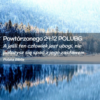 Picture 02 - Powtórzonego 24:12 POLUBG - A jeśli ten człowiek jest ubogi, nie położysz - Bible Verse Picture