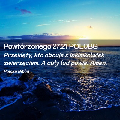 Picture 02 - Powtórzonego 27:21 POLUBG - Przeklęty, kto obcuje z jakimkolwiek - Bible Verse Picture