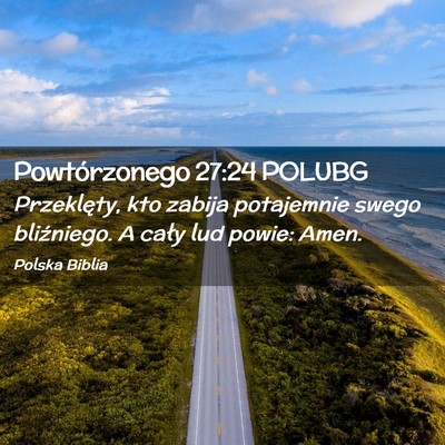 Picture 02 - Powtórzonego 27:24 POLUBG - Przeklęty, kto zabija potajemnie swego - Bible Verse Picture