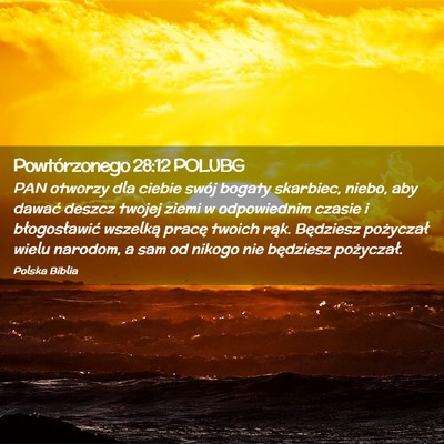 Picture 02 - Powtórzonego 28:12 POLUBG - PAN otworzy dla ciebie swój bogaty skarbiec, - Bible Verse Picture
