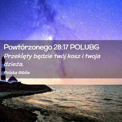 Picture 02 - Powtórzonego 28:17 POLUBG - Przeklęty będzie twój kosz i twoja - Bible Verse Picture