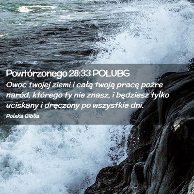 Picture 02 - Powtórzonego 28:33 POLUBG - Owoc twojej ziemi i całą twoją pracę pożre - Bible Verse Picture