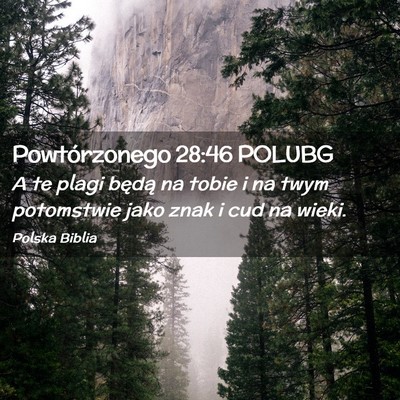 Picture 02 - Powtórzonego 28:46 POLUBG - A te plagi będą na tobie i na twym potomstwie - Bible Verse Picture
