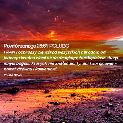 Picture 02 - Powtórzonego 28:64 POLUBG - I PAN rozproszy cię wśród wszystkich narodów, - Bible Verse Picture