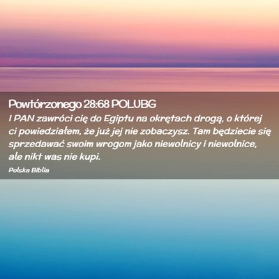 Picture 02 - Powtórzonego 28:68 POLUBG - I PAN zawróci cię do Egiptu na okrętach - Bible Verse Picture