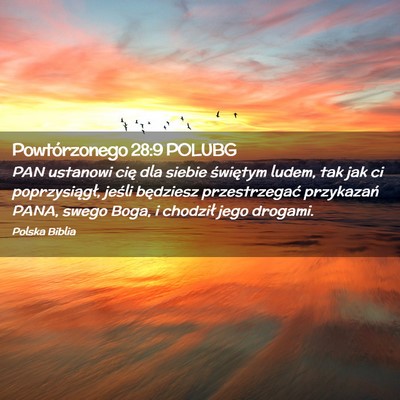 Picture 02 - Powtórzonego 28:9 POLUBG - PAN ustanowi cię dla siebie świętym ludem, tak - Bible Verse Picture
